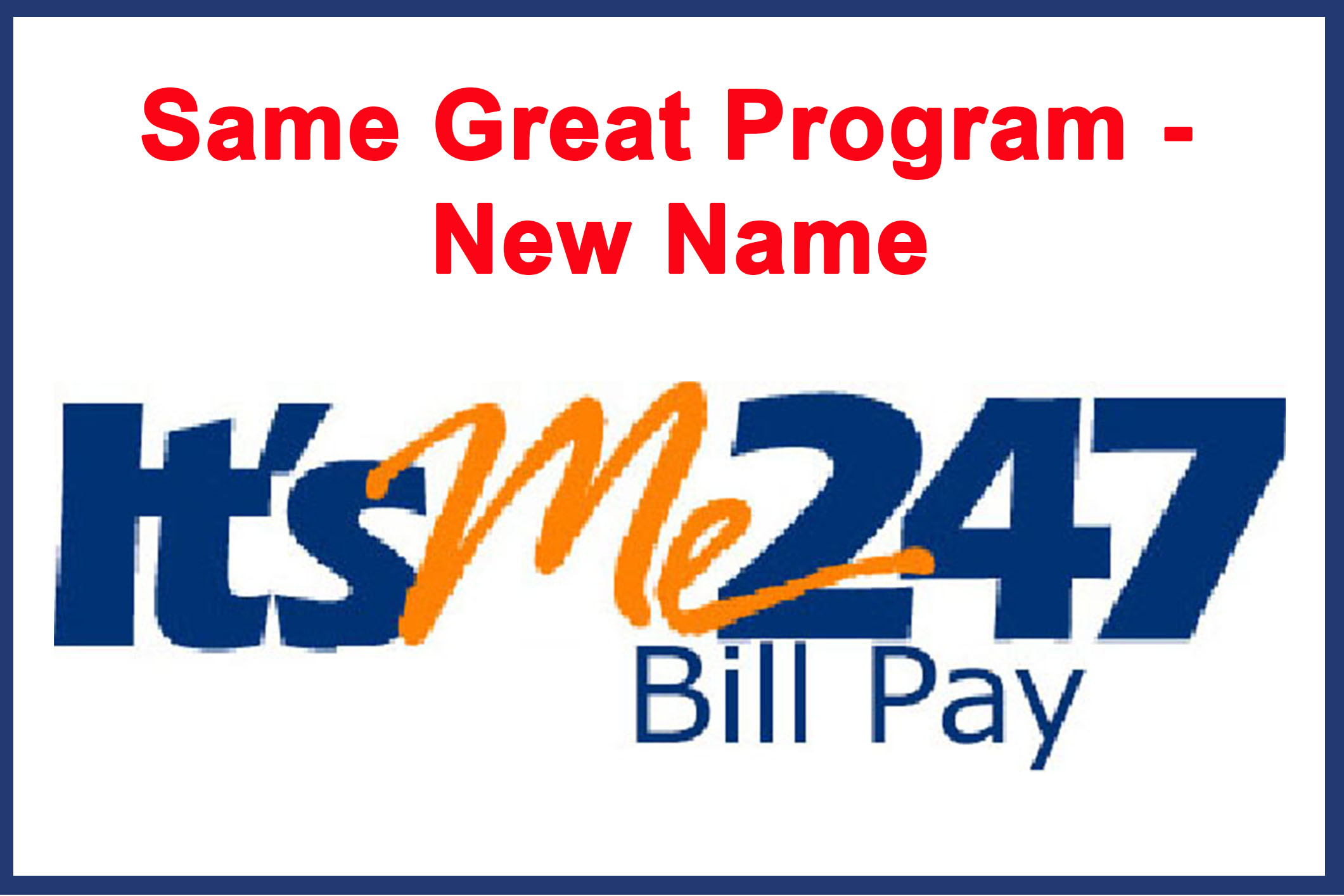 Same Bill Pay Just a New Name