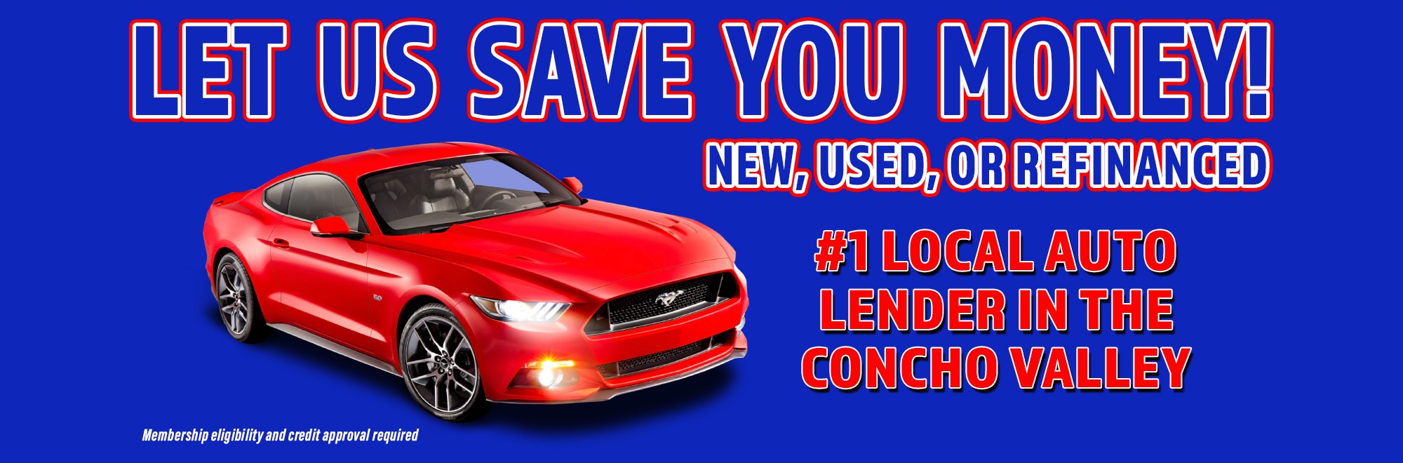 Let us save you money on new, used, or refinance. #1 local auto lender in the Concho Valley. Membership eligibility and credit approval required.